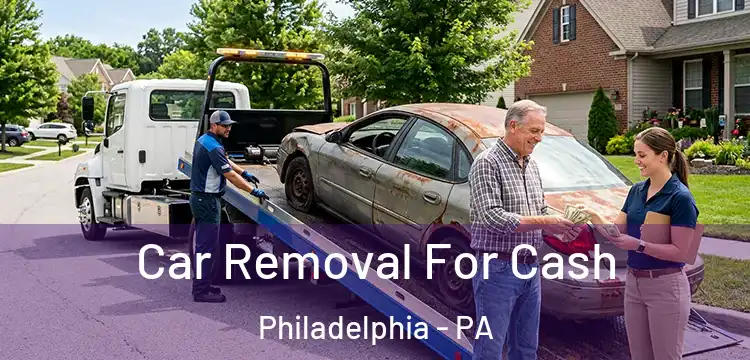 Car Removal For Cash Philadelphia - PA