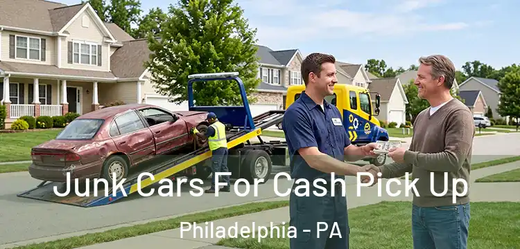 Junk Cars For Cash Pick Up Philadelphia - PA