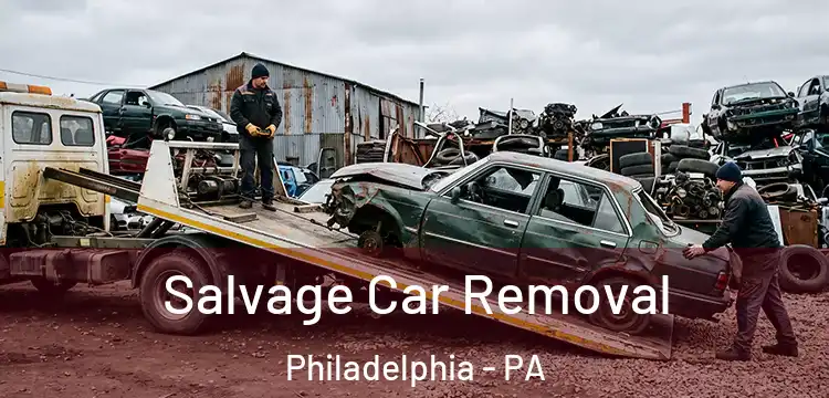Salvage Car Removal Philadelphia - PA
