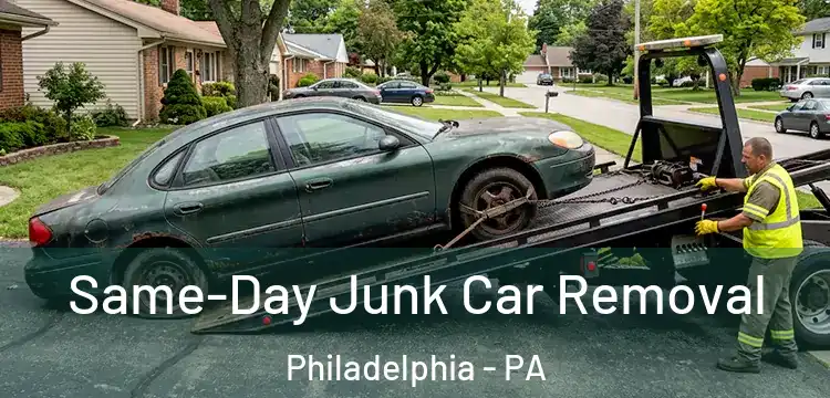 Same-Day Junk Car Removal Philadelphia - PA