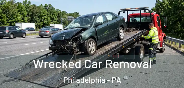 Wrecked Car Removal Philadelphia - PA